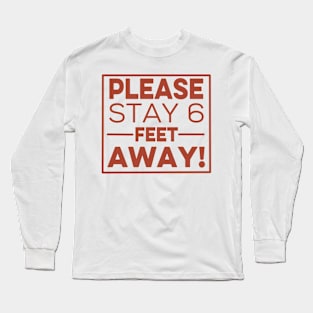 Please Stay 6 Feet Away 2020 Social Distancing Long Sleeve T-Shirt